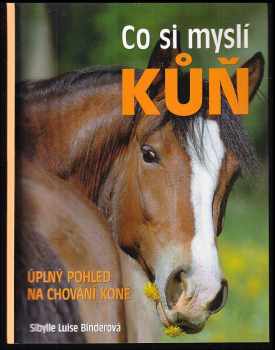 Co si myslí kůň : úplný pohled na chování koně