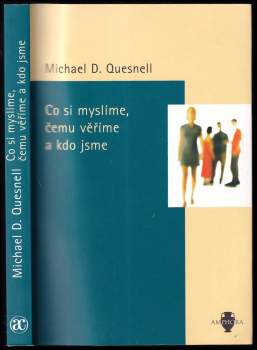 Co si myslíme, čemu věříme a kdo jsme