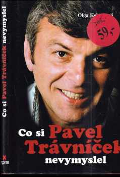 Pavel Trávníček: Co si Pavel Trávníček nevymyslel