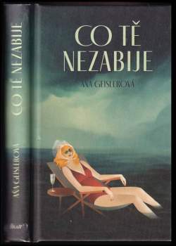Anna Geislerová: Co tě nezabije