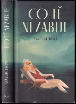 Anna Geislerová: Co tě nezabije