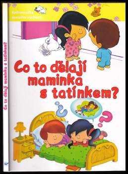 Co to dělají maminka s tatínkem?
