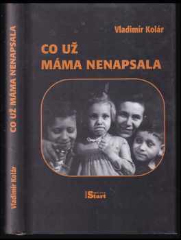 Vladimír Kolár: Co už máma nenapsala