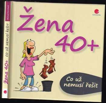 Co už nemusí řešit žena po čtyřicítce