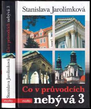 Co v průvodcích nebývá 3, aneb, Třetí pokračování historie Prahy k snadnému zapamatování