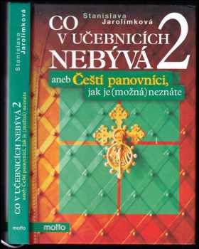Co v učebnicích nebývá, aneb, Čeští panovníci, jak je (možná) neznáte