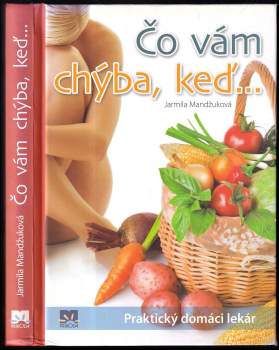 Jarmila Mandžuková: Čo vám chýba, keď--