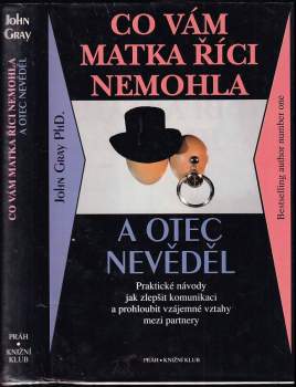 Co vám matka říci nemohla a otec nevěděl : praktické návody jak zlepšit komunikaci a prohloubit vzájemné vztahy mezi partnery