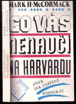 Mark H McCormack: Co vás nenaučí na Harvardu