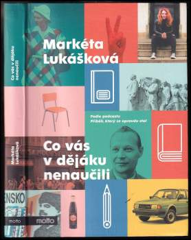 Markéta Lukášková: Co vás v dějáku nenaučili