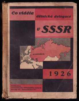 Co viděla dělnická delegace v Sovětském Rusku