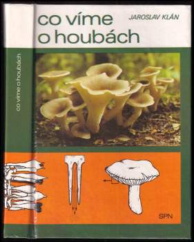 Jaroslav Klán: Co víme o houbách