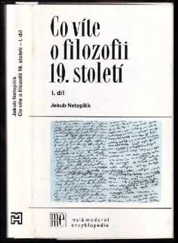 Co víte o filozofii 19. století : 1. díl - Jakub Netopilík (1988, Horizont) - ID: 474602