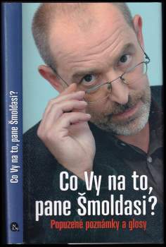 Ivo Šmoldas: Co Vy na to, pane Šmoldasi?