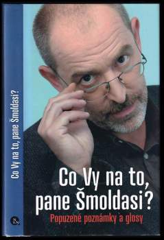 Co Vy na to, pane Šmoldasi?
