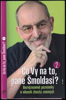Ivo Šmoldas: Co Vy na to, pane Šmoldasi?