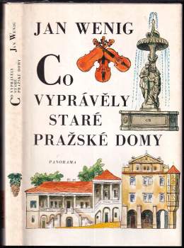 Jan Wenig: Co vyprávěly staré pražské domy