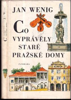 Jan Wenig: Co vyprávěly staré pražské domy