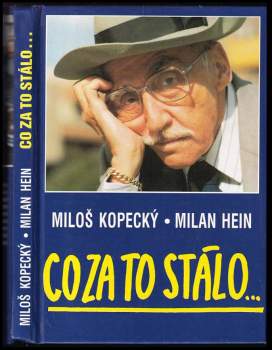 Co za to stálo : S Milošem Kopeckým rozmlouvá Milan Hein