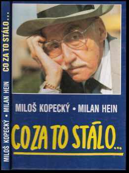 Co za to stálo : S Milošem Kopeckým rozmlouvá Milan Hain - Miloš Kopecký, Milan Hein (1993, Milan Hein) - ID: 765828