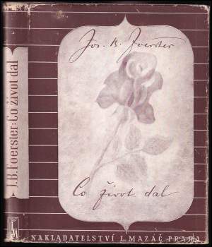 Josef Bohuslav Foerster: Co život dal