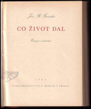 Josef Bohuslav Foerster: Co život dal