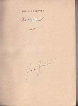 Josef Bohuslav Foerster: Co život dal