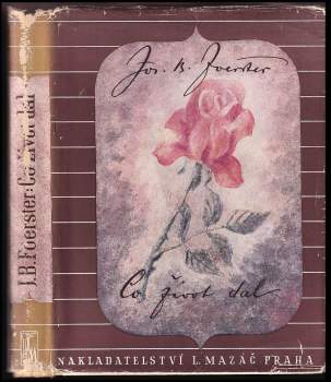 Josef Bohuslav Foerster: Co život dal