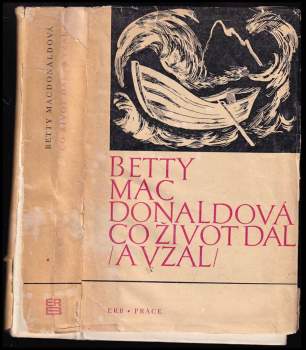 Betty MacDonald: Co život dal (a vzal)