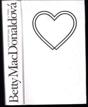 Betty MacDonald: Co život dal a vzal