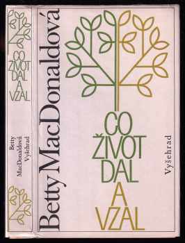 Co život dal a vzal - Betty MacDonald (1987, Vyšehrad) - ID: 1759345