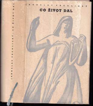 Jaroslav Vrchlický: Co život dal
