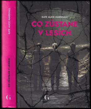 Kate Alice Marshall: Co zůstane v lesích