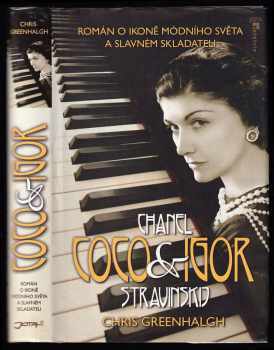 Coco Chanel & Igor Stravinskij : román o ikoně módního světa a slavném skladateli