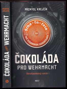 Přemysl Krejčík: Čokoláda pro wehrmacht