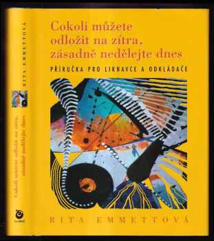 Rita Emmett: Cokoli můžete odložit na zítra, zásadně nedělejte dnes