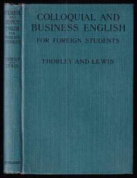 Wilfrid C. Thorley: Colloquial and Business English for foreign students