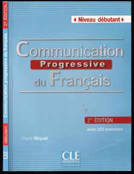 Claire Miquel: Communication progressive Débutant -  2 éd. + Grammaire progressive du francais: Débutant Livre + CD audio, 2. édition