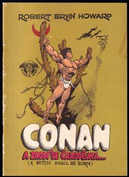 Robert Ervin Howard: Conan - a zrodí se čarodějka