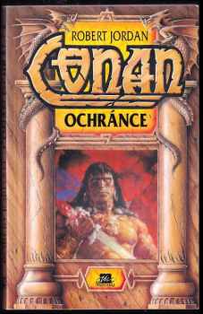 Robert Ervin Howard: KOMPLET 6x CONAN: Conan Vítězný + Conan Nepřemožitelný + Conan bukanýr + Conan a Démonova brána + Conan vzdorující + Conan ochránce