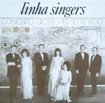 Linha Singers: Concerto Grosso Per Sette Voci