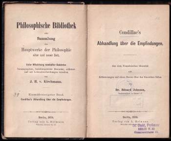 Eduard Johnson: Condillac's Abhandlung über die Empfindungen, Aus dem Französischen übersetzt mit Erläuterungen und einem Excurs über das binoculare Sehen,.