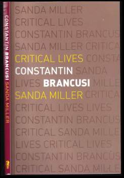 Constantin Brancusi (Critical Lives)