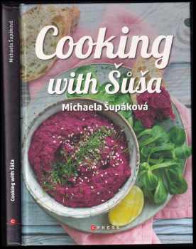 Michaela Šupáková: Cooking with Šůša