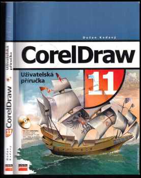 Dušan Kadavý: CorelDraw 11 : uživatelská příručka