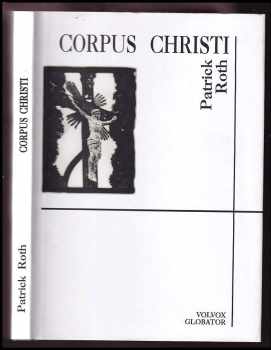 Patrick Roth: Corpus Christi