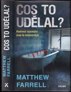 Matthew Farrell: Cos to udělal?