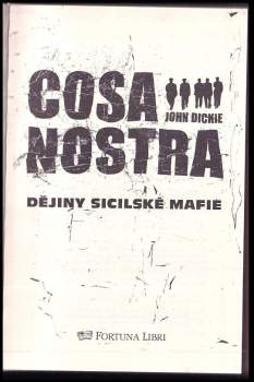 John Dickie: Cosa Nostra + Pokrevní bratrstvo