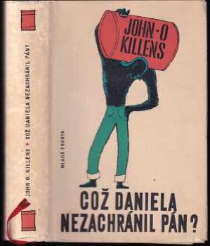 Což Daniela nezachránil Pán? - Zdeněk Kirschner, John Oliver Killens (1959, Mladá fronta) - ID: 667139