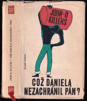 Což Daniela nezachránil Pán? - Zdeněk Kirschner, John Oliver Killens (1959, Mladá fronta) - ID: 472186